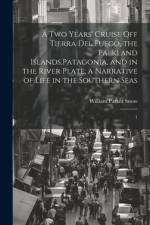 A two Years' Cruise off Tierra del Fuego, the Falkland Islands, Patagonia, and in the River Plate; a Narrative of Life in the Southern Seas af William Parker Snow