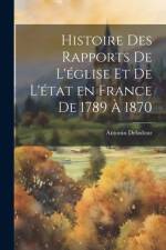 Histoire des rapports de l'église et de l'état en France de 1789 à 1870 af Antonin Debidour