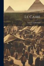 Le Caire af Charles Lallemand