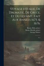 Voyage d'Italie, de Dalmatie, de Grece, et du Levant af Jacob Spon