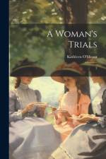 A Woman's Trials af Kathleen O'Meara
