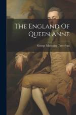 The England Of Queen Anne af George Macaulay Trevelyan