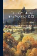 The Causes of the War of 1792 af J H Clapham
