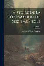 Histoire De La Réformation Du Seizième Siècle; Volume 1 af Jean Henri Merle d'AubignÃ©