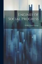 Engines of Social Progress af Walter Lionel George