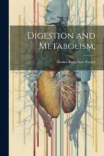 Digestion and Metabolism; af Alonzo Englebert Taylor