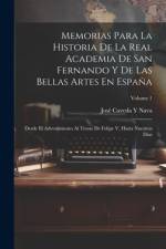Memorias Para La Historia De La Real Academia De San Fernando Y De Las Bellas Artes En España af JosÃ© Caveda Y Nava