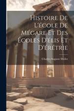 Histoire De L'école De Mégare Et Des Écoles D'élis Et D'érétrie af Charles Auguste Mallet
