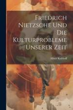 Friedrich Nietzsche und die Kulturprobleme unserer Zeit af Albert Kalthoff