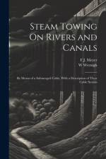 Steam Towing On Rivers and Canals af F J Meyer