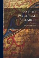 Essays in Psychical Research af Ada Goodrich-Freer
