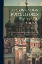 Colonisation Russe, Les Deux Routes Du Caucase af Jean Carol