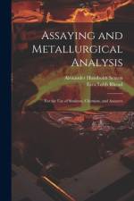 Assaying and Metallurgical Analysis af Alexander Humboldt Sexton