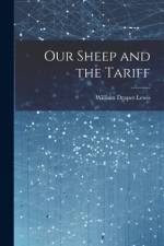 Our Sheep and the Tariff af William Draper Lewis
