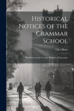 Historical Notices of the Grammar School af Giles Shaw