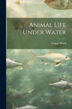 Animal Life Under Water af Francis Ward