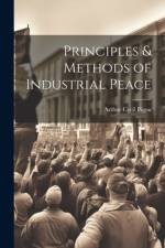 Principles & Methods of Industrial Peace af Arthur Cecil Pigou