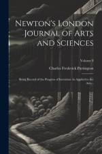 Newton's London Journal of Arts and Sciences af Charles Frederick Partington
