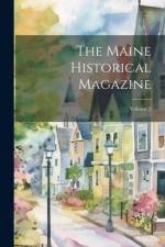 The Maine Historical Magazine; Volume 2