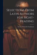 Selections from Latin Authors for Sight-Reading af Everett Titsworth Tomlinson