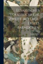 Elsassisches Volksbuchlein, zweite Auflage, erstes Baendchen af August Stober