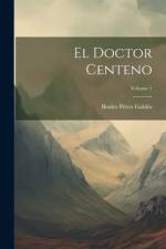 El Doctor Centeno; Volume 1 af Benito PÃ©rez GaldÃ³s