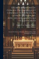 Décrets & Canons Du Concile Oecuménique Et Générale Du Vatican, En Latin Et En Français, Avec Les Documents Qui S'y Rattachent af Victor Pelletier