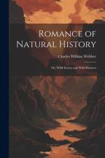 Romance of Natural History af Charles Wilkins Webber