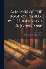 Analysis of the Book of Joshua, by L. Hughes and T.B. Johnstone af Lewis Hughes