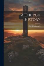 A Church History af Chr Wordsworth