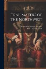 Trailmakers of the Northwest af Paul Leland Haworth
