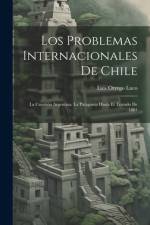 Los Problemas Internacionales De Chile af Luis Orrego Luco