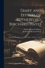 Diary and Letters of Rutherford Birchard Hayes af Charles Richard Williams
