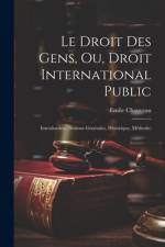 Le Droit Des Gens, Ou, Droit International Public af Emile Chauveau