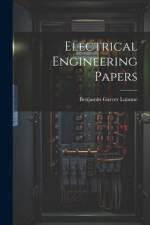 Electrical Engineering Papers af Benjamin Garver Lamme