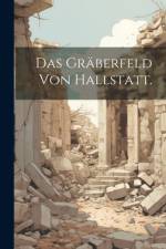 Das Gräberfeld von Hallstatt. af Anonymous