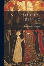 In Her Majesty's Keeping af Lewis Strange Wingfield