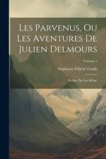 Les Parvenus, Ou Les Aventures De Julien Delmours af StÃ©phanie FÃ©licitÃ© Genlis