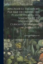 Avis Pour Le Transport Par Mer Des Arbres, Des Plantes Vivaces, Des Semences, Et De Diverses Autres Curiosités D'histoire Naturelle af Duhamel du Monceau