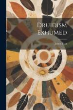 Druidism Exhumed af James Rust