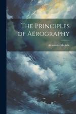 The Principles of Aërography af Alexander Mcadie