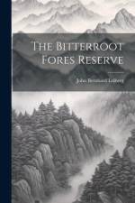 The Bitterroot Fores Reserve af John Bernhard Leiberg