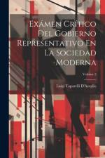 Exámen Crítico Del Gobierno Representativo En La Sociedad Moderna; Volume 2 af Luigi Taparelli D'Azeglio