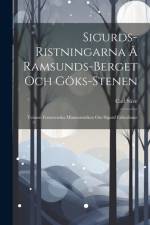 Sigurds-Ristningarna Å Ramsunds-Berget Och Göks-Stenen af Carl SÃ¤ve
