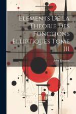 Elements De La Theorie Des Fonctions Elliptiques Tome III af Jules Tannery