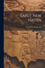 Early New Haven af Sarah Day Woodward