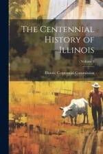 The Centennial History of Illinois; Volume 1