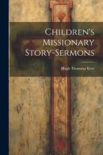 Children's Missionary Story-sermons af Hugh Thomson Kerr