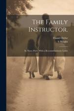 The Family Instructor. af Daniel Defoe