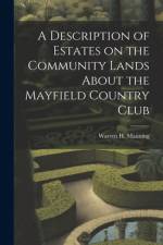 A Description of Estates on the Community Lands About the Mayfield Country Club af Warren H Manning